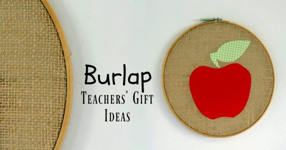 Burlap Teacher Gifts to Make in Less than an hour